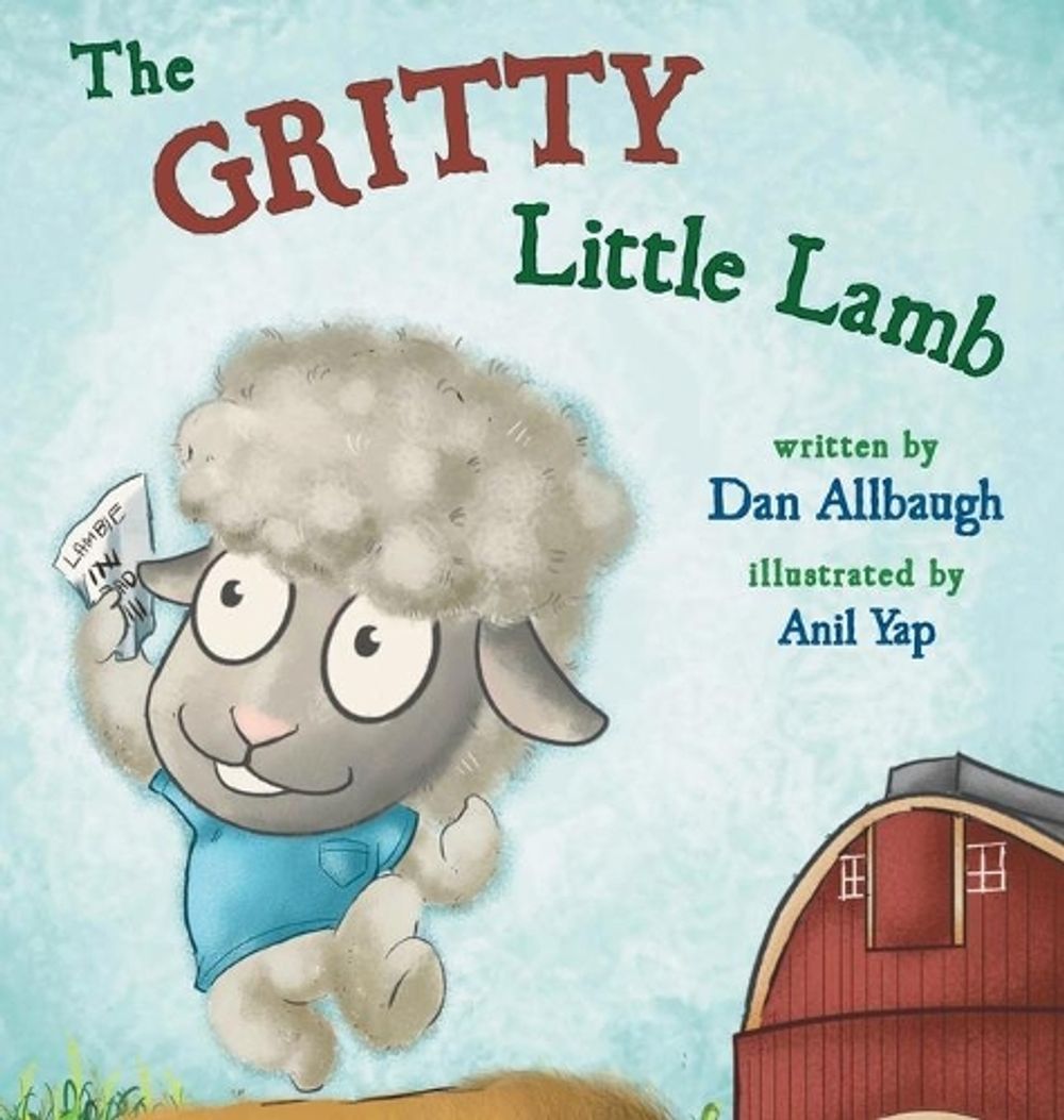 The Gritty Little Lamb by Dan Allbaugh - ISBN: 9781735770819