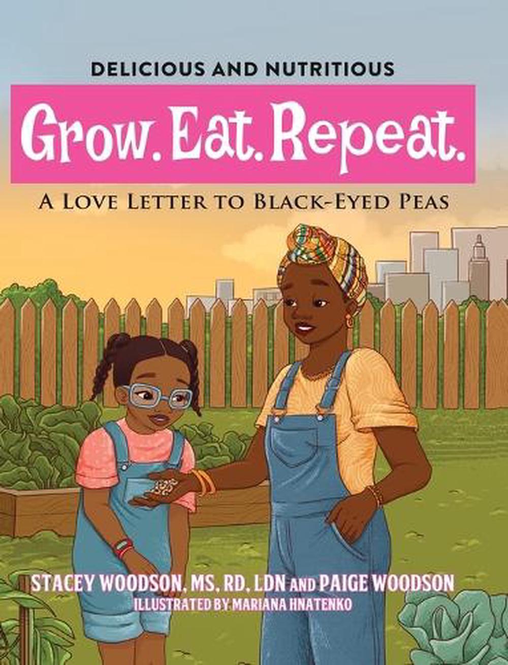 Grow. Eat. Repeat. A Love Letter To Black-Eyed Peas, 9781736187395