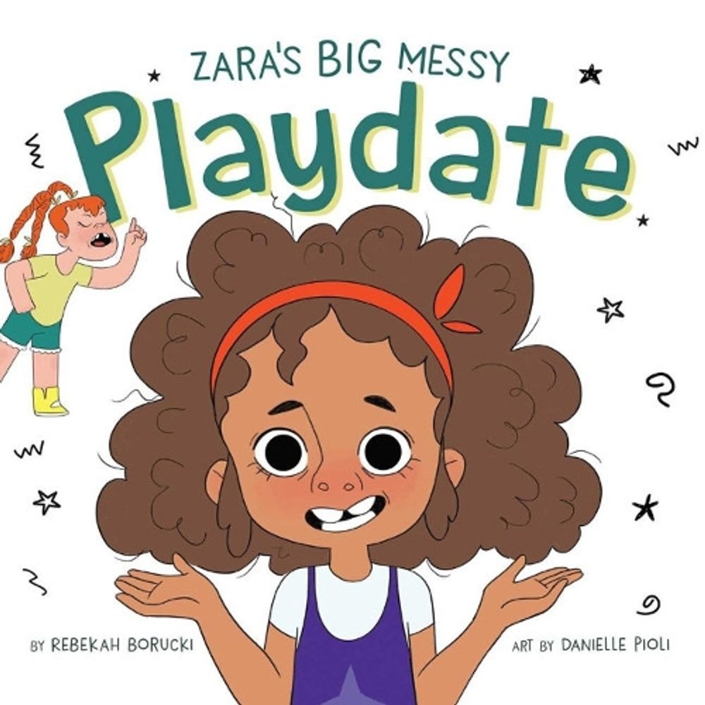 Zara'S Big Messy Playdate by Rebekah Borucki - ISBN: 9781736241011