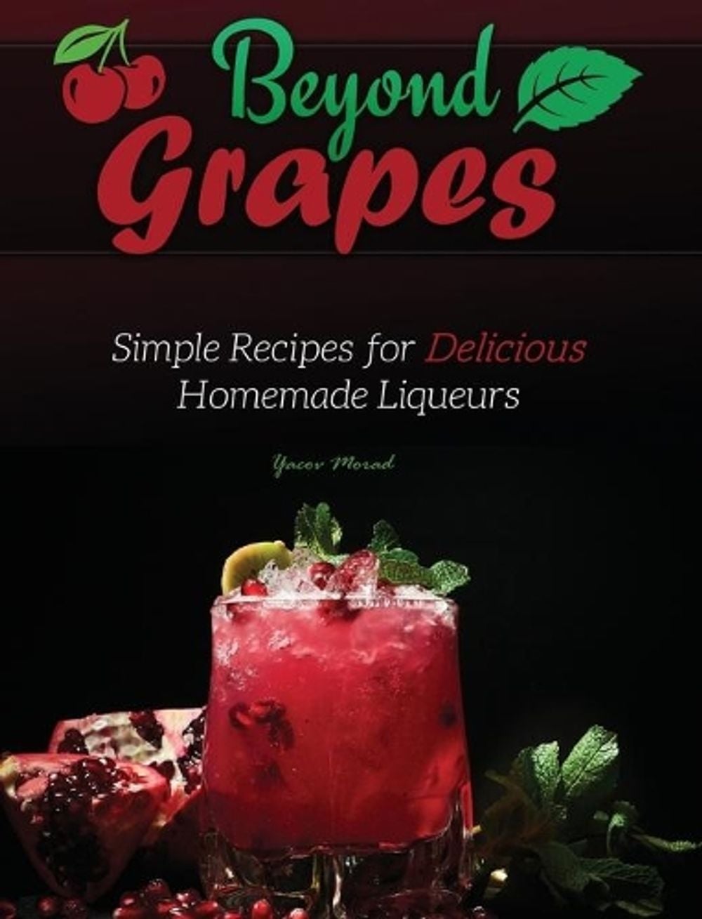 Beyond Grapes by Yacov Morad - ISBN: 9781736241875