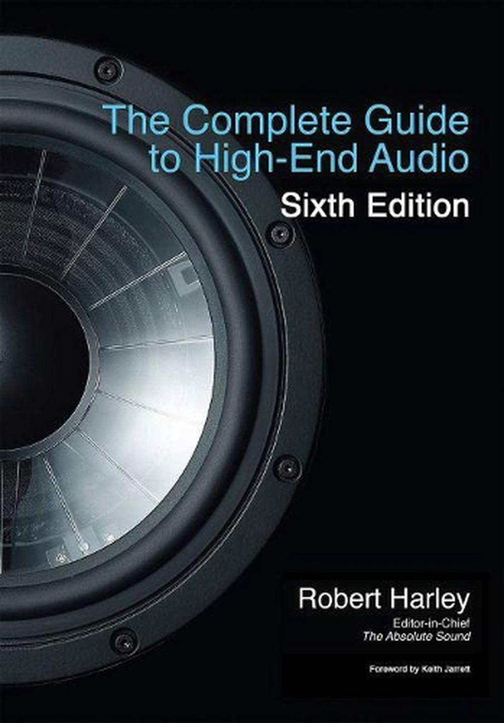 The Complete Guide to High-End Audio, 9781736254509