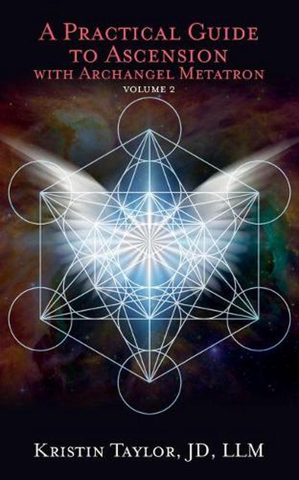 A Practical Guide to Ascension with Archangel Metatron Volume 2, 9781736758304
