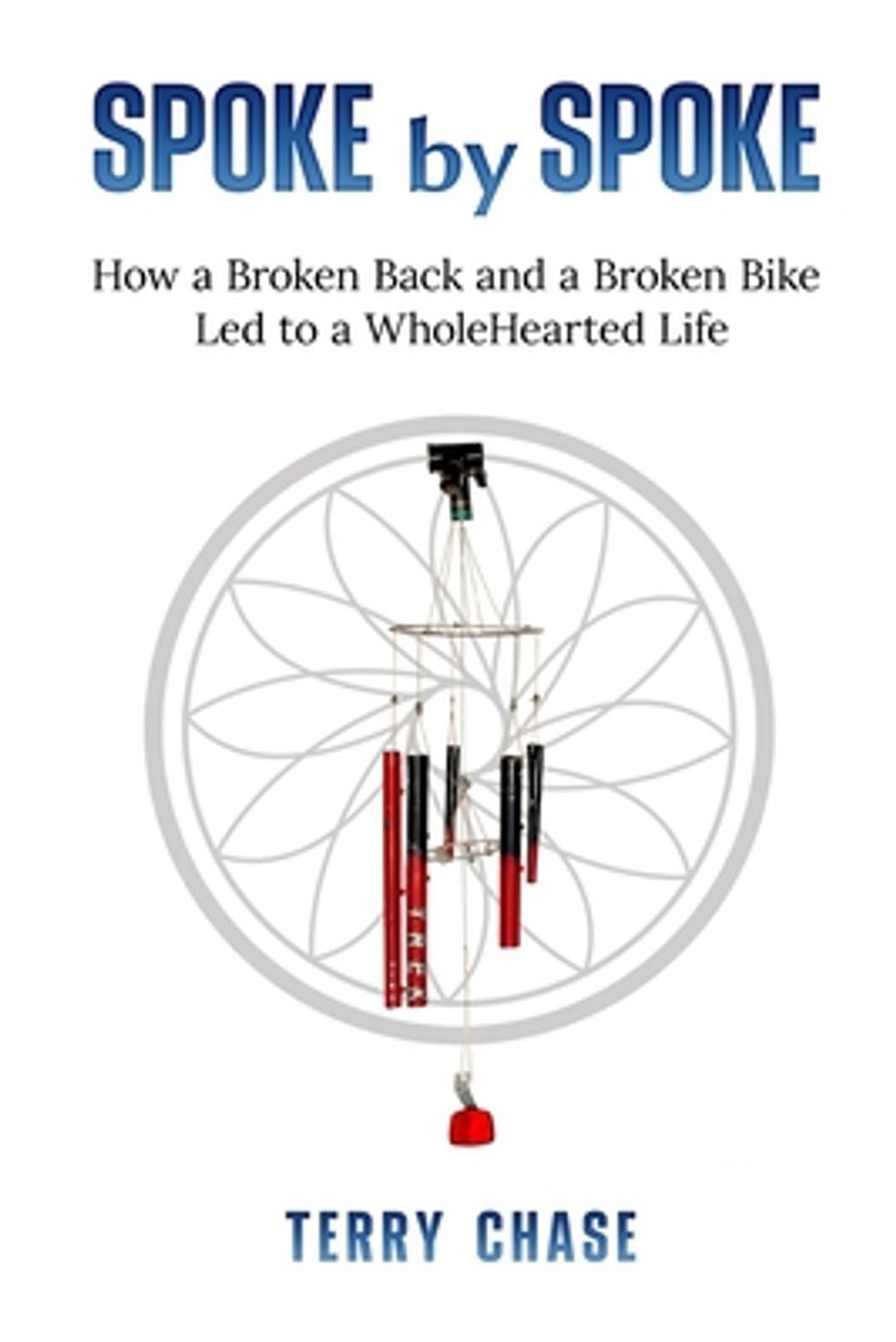 Spoke by Spoke by Terry M. Chase - ISBN: 9781737862307