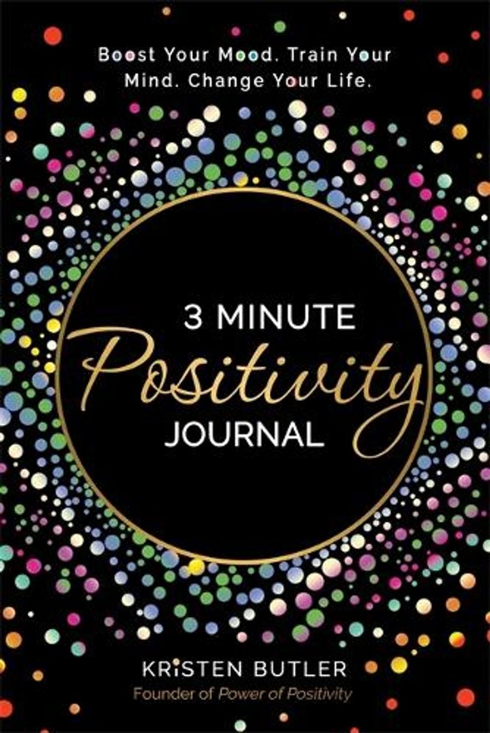 3 Minute Positivity Journal by Kristen Butler - ISBN: 9781737970422