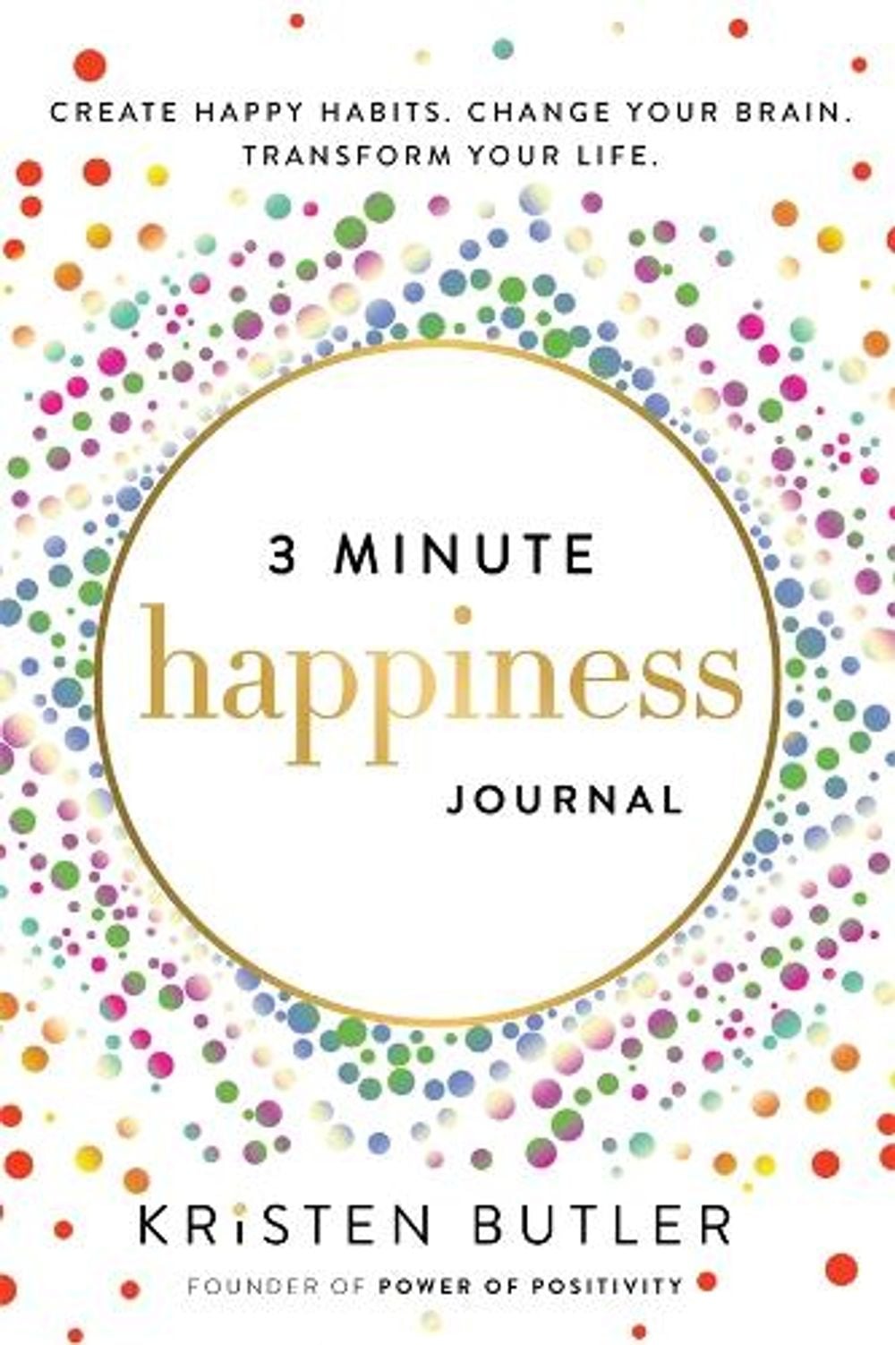 3 Minute Happiness Journal by Kristen Butler - ISBN: 9781737970477