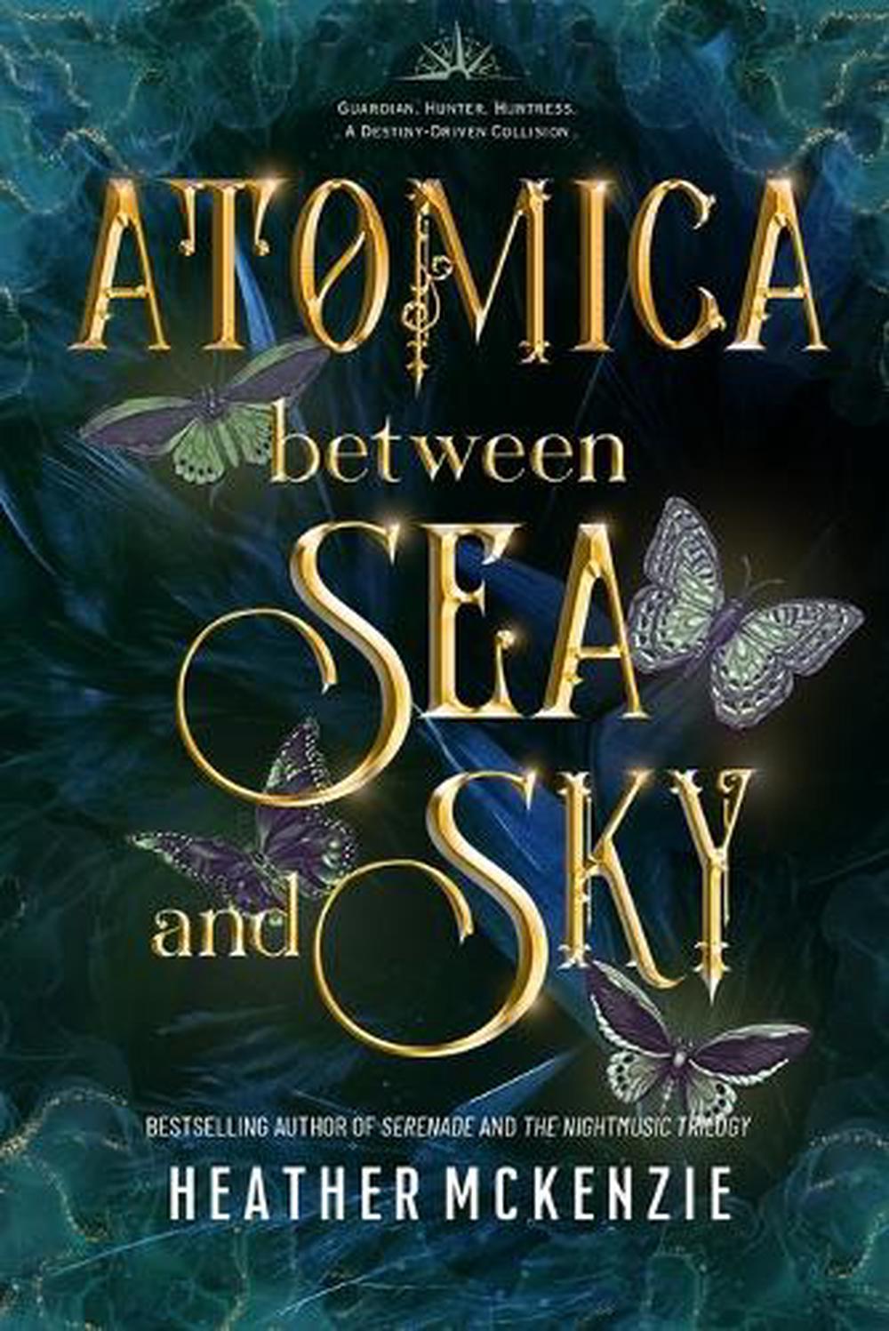Atomica - Between Sea and Sky by Heather McKenzie - ISBN: 9781738153060