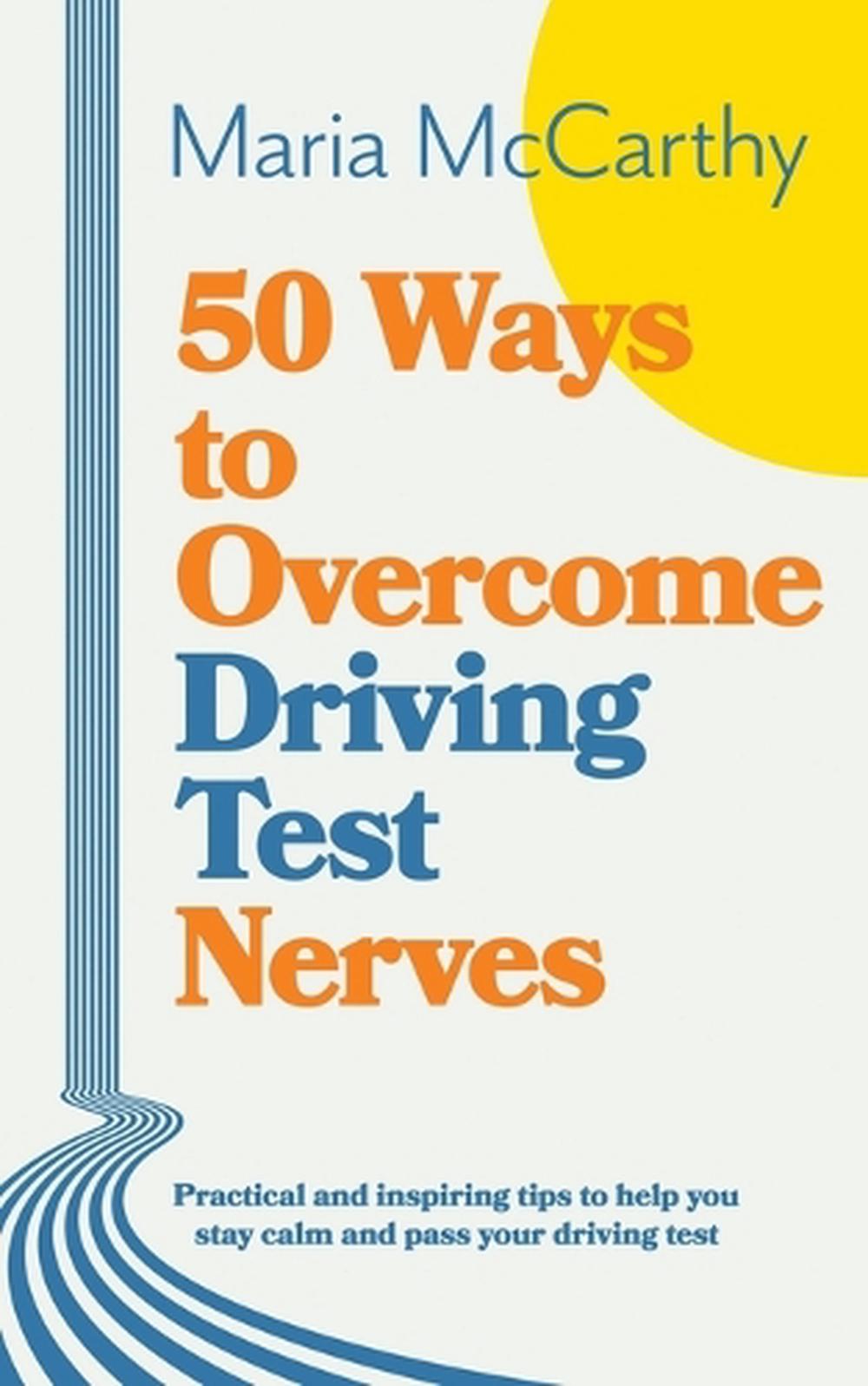 50 Ways to Overcome Driving Test Nerves, 9781738452941