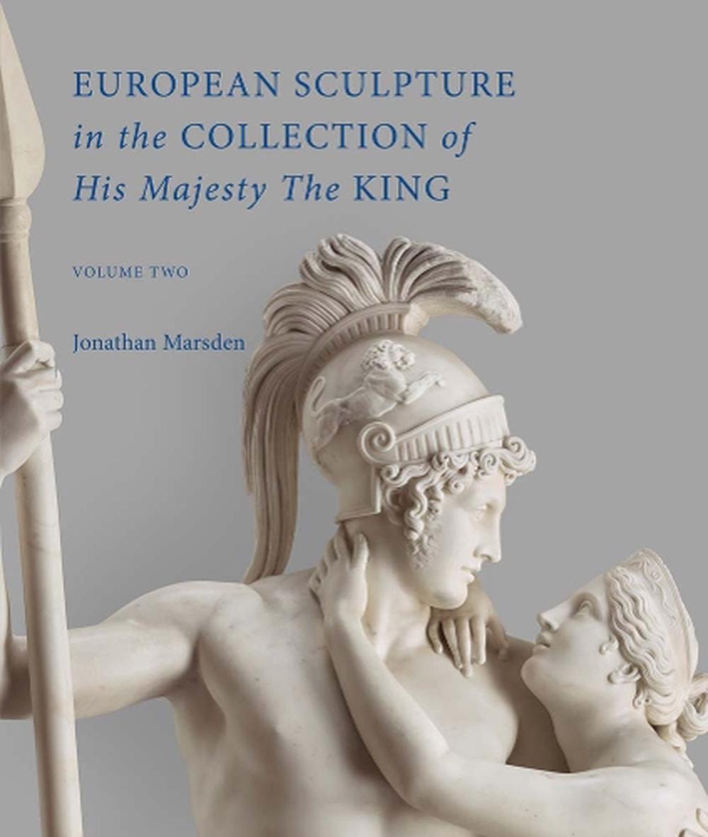 European Sculpture in the Collection of His Majesty The King, 9781738487813