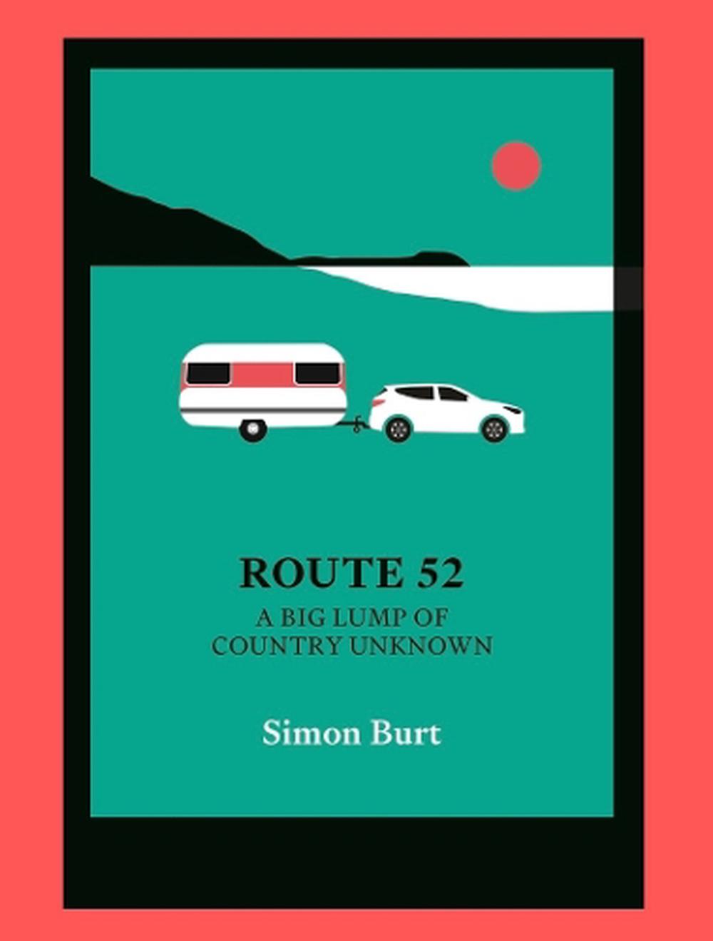 Route 52 A Big Lump Of Country Unknown, 9781738583614