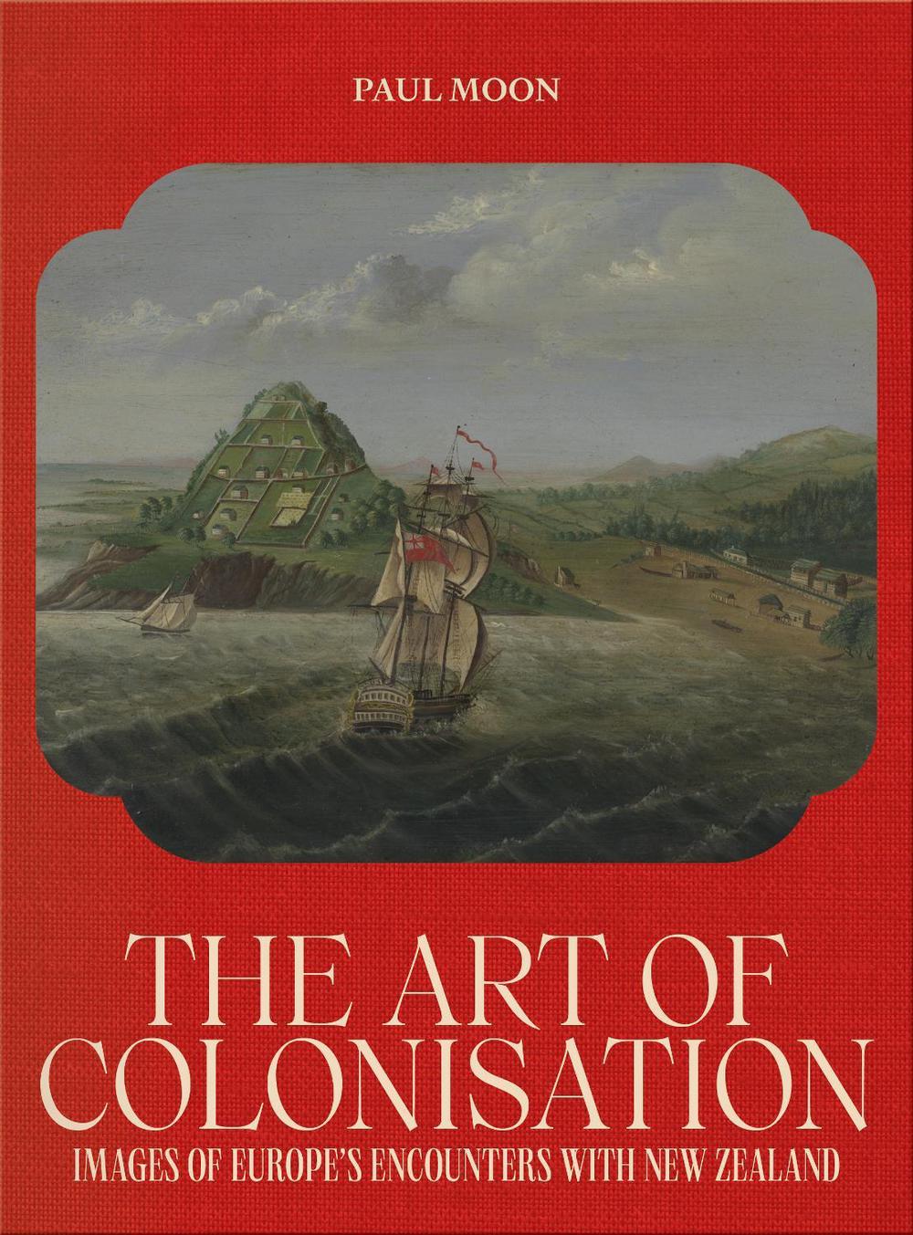 Art Of Colonisation by Paul Moon - ISBN: 9781738583690