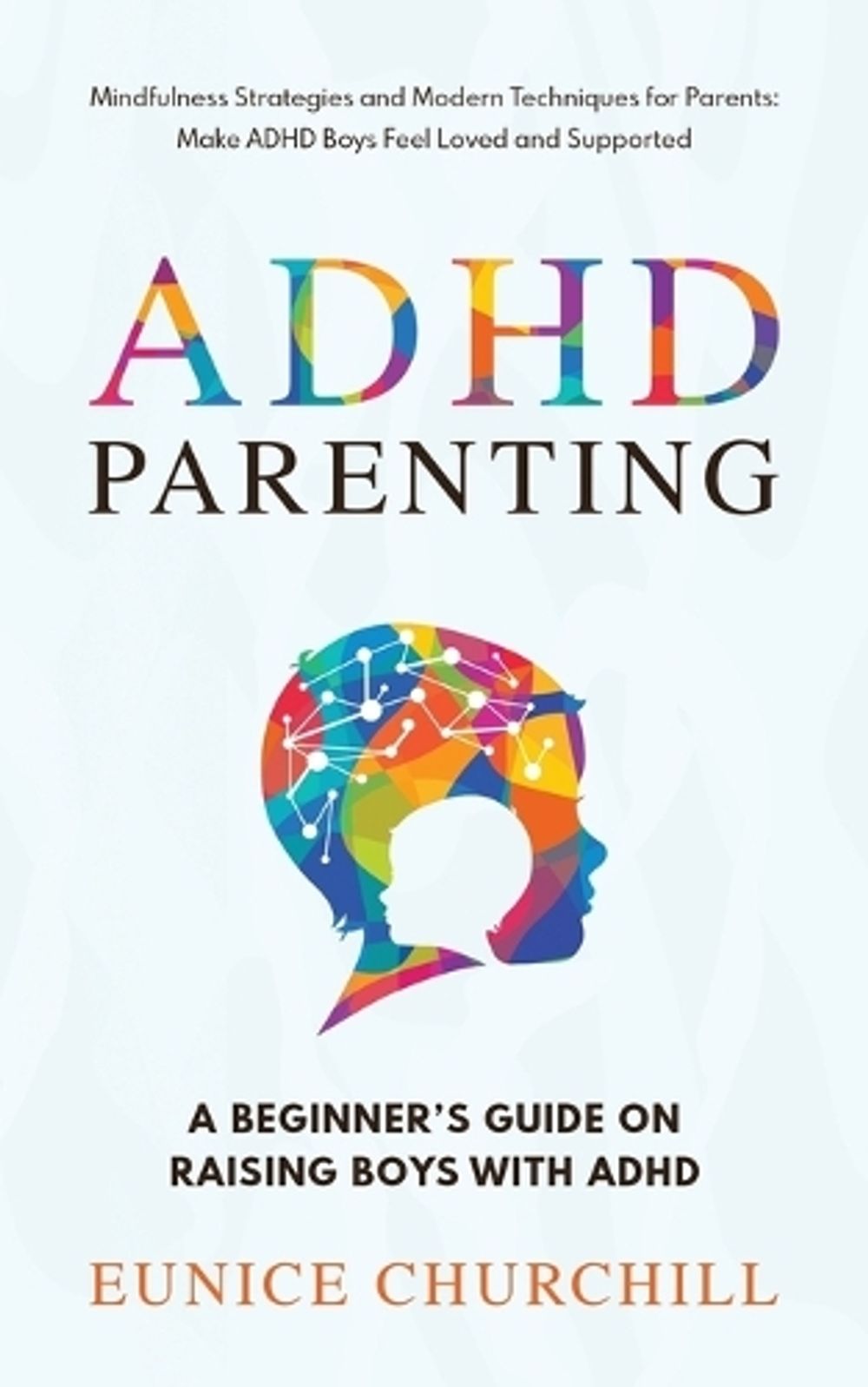 ADHD Parenting A Beginner's Guide on Raising Boys with ADHD by Eunice ...