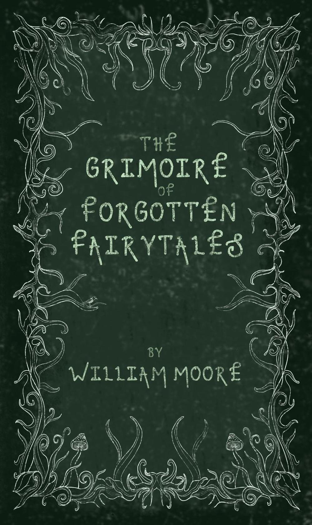 The Grimoire of Forgotten Fairytales, 9781739516406