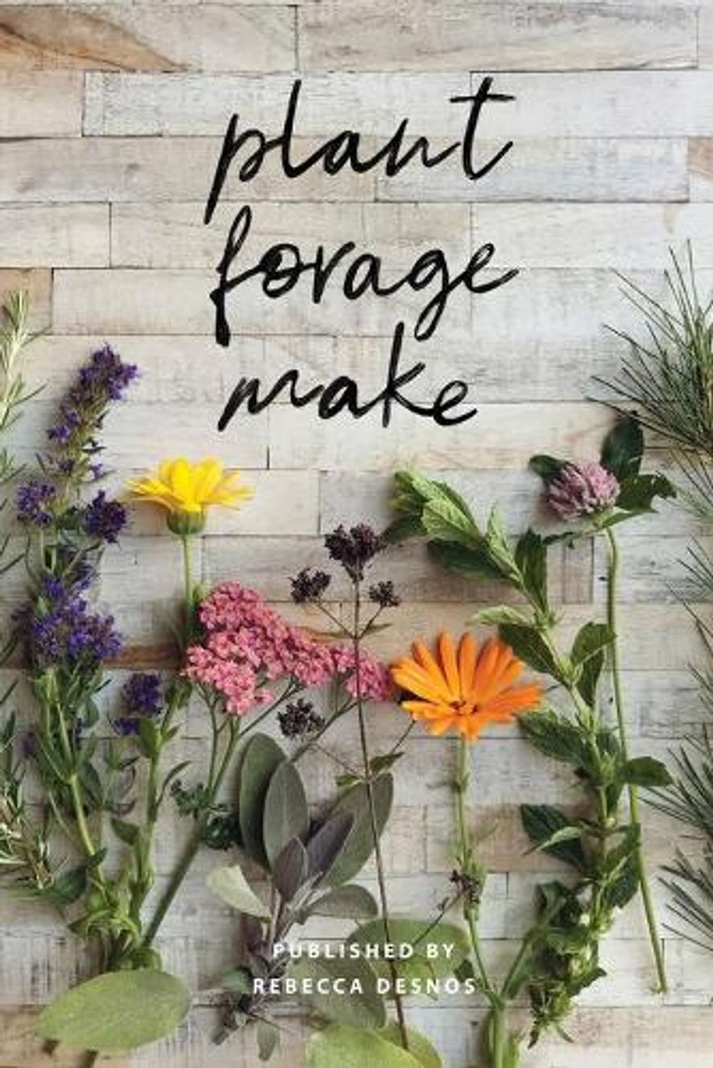 Plant Forage Make by Rebecca Desnos - ISBN: 9781739819705