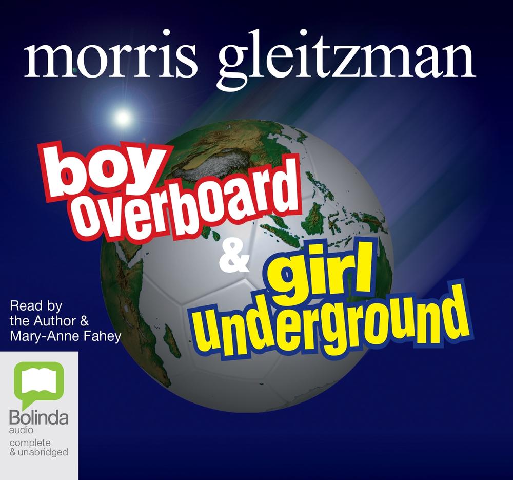 Boy Overboard + Girl Underground by Morris Gleitzman, CD, 9781740946216