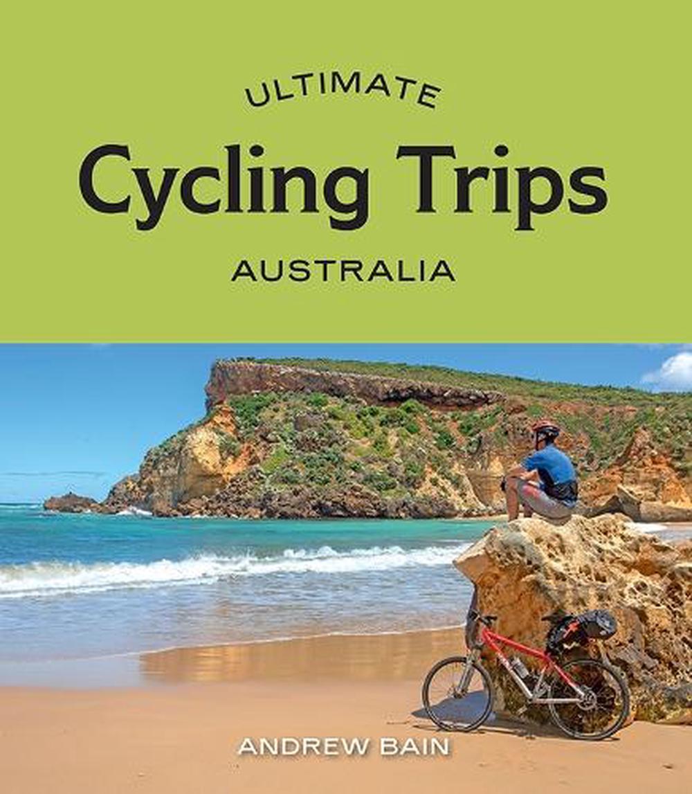 Ultimate Cycling Trips: Australia, 9781741177756