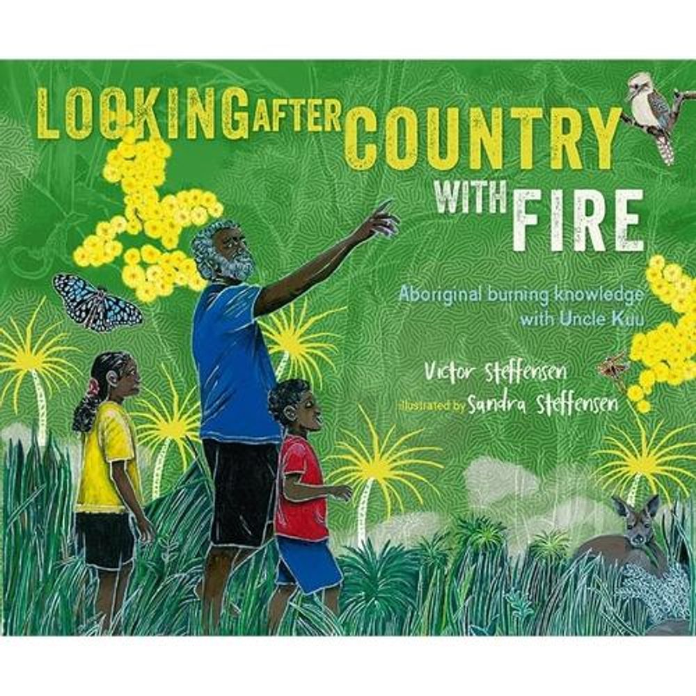 Looking After Country with Fire by Victor Steffensen - ISBN: 9781741177824