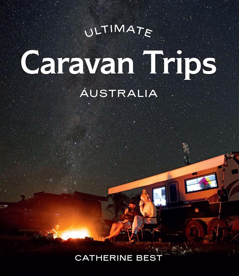Ultimate Caravan Trips: Australia, 9781741177879