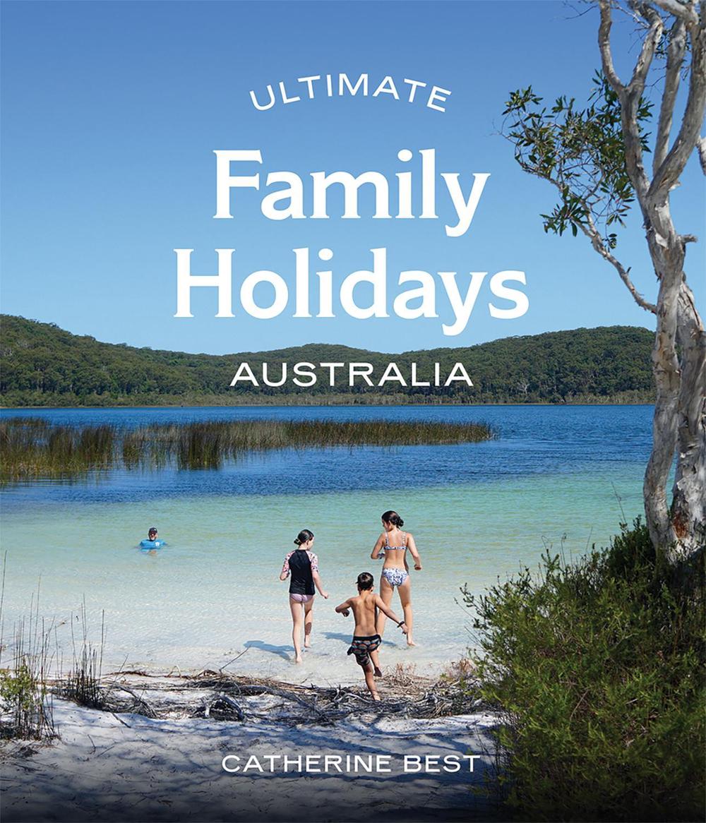 Ultimate Family Holidays: Australia, 9781741179286