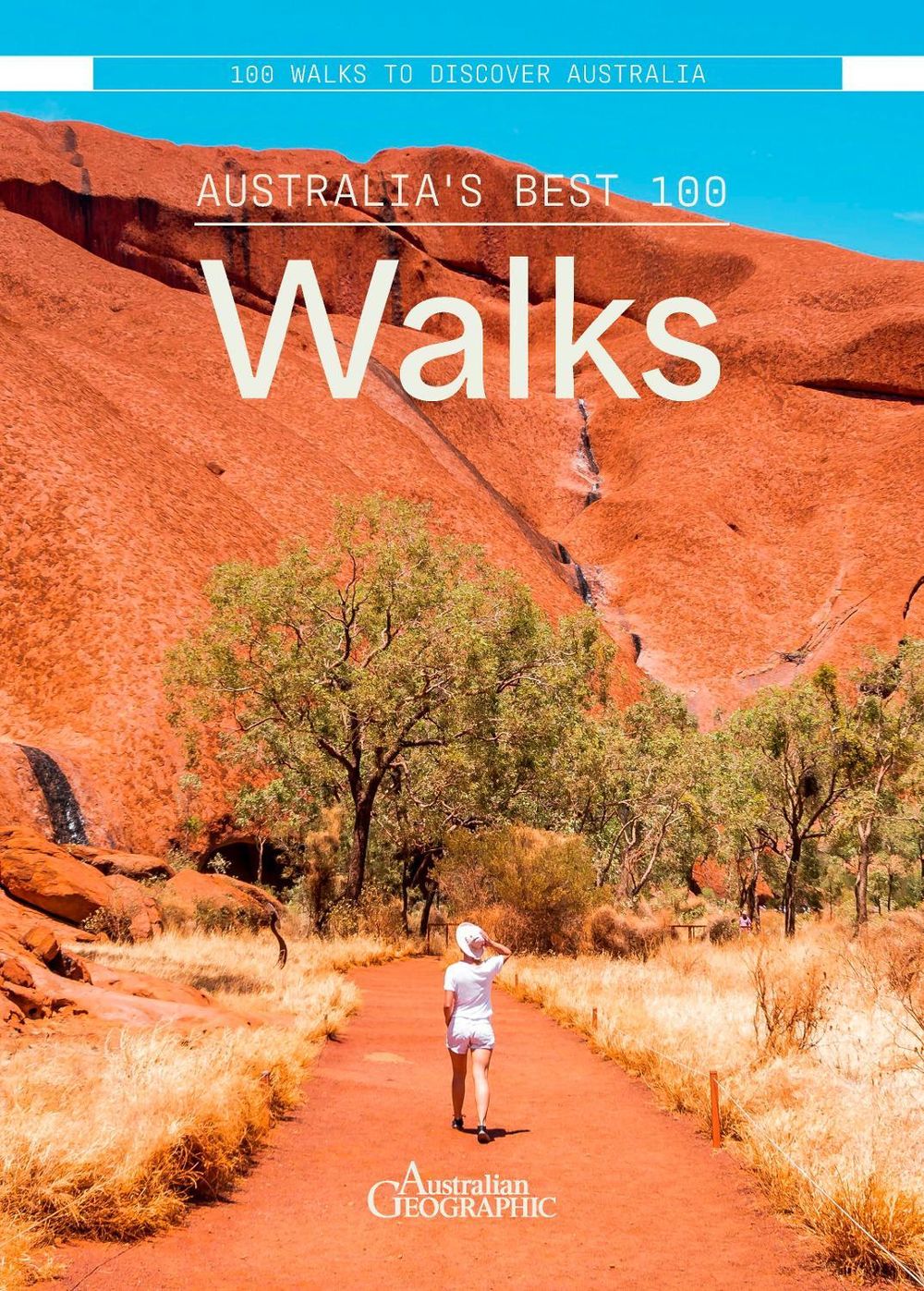 Australia's Best 100 Walks by Australian Geographic - ISBN: 9781741179958