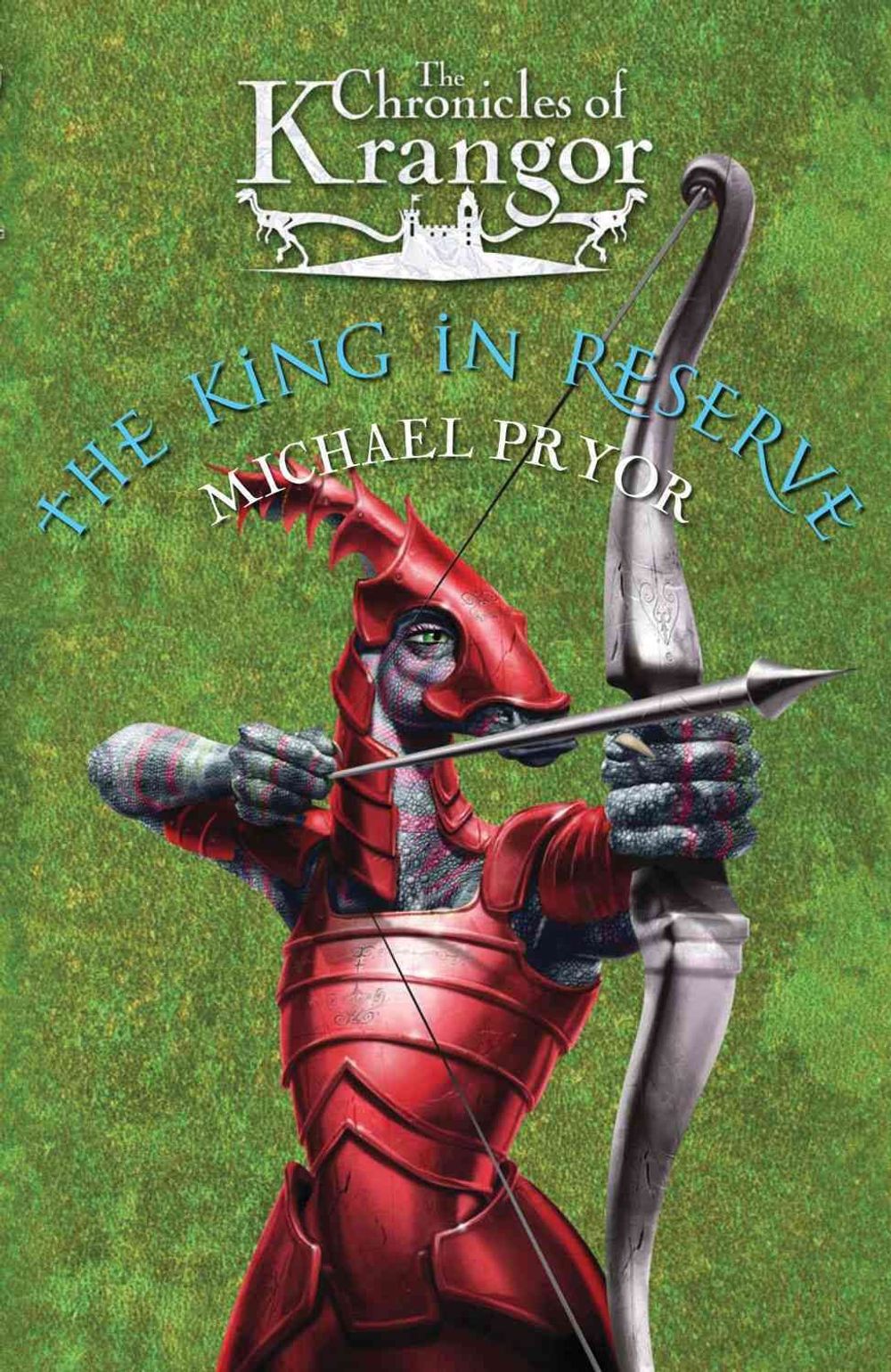 Chronicles Of Krangor 3: The King In Reserve by Michael Pryor - ISBN: 9781741661811
