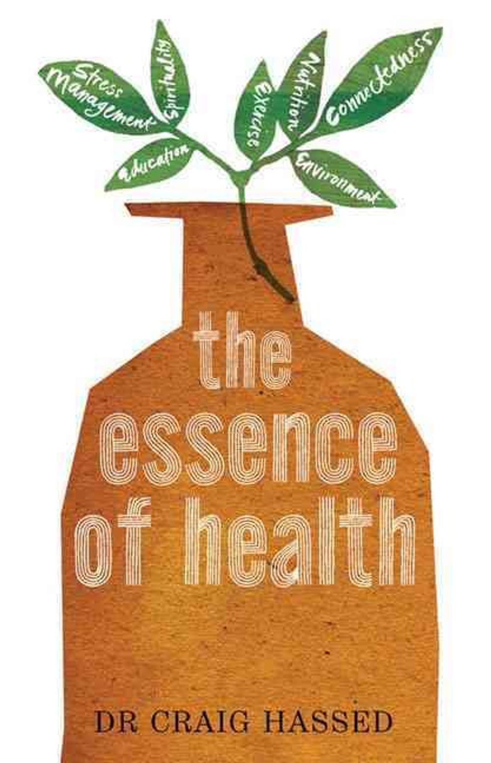 The Essence of Health by Craig Hassed - ISBN: 9781741667042