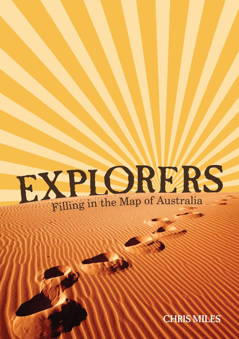 Explorers: Filling in the Map of Australia, 9781742030920