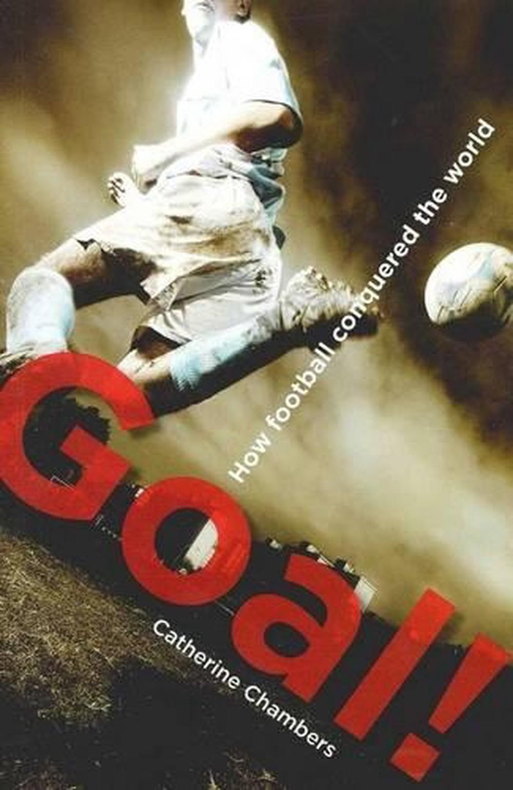 Goal! How Football Conquered the World, 9781742031576