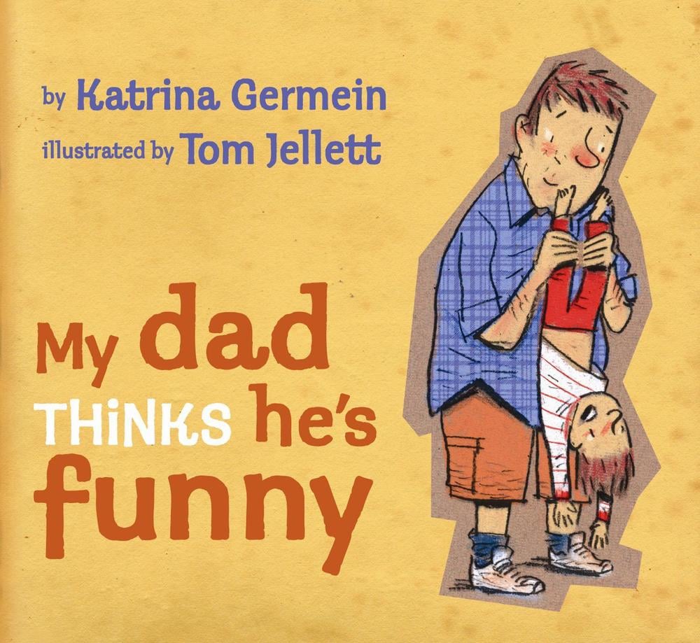My Dad Thinks He’s Funny by Katrina Germein - ISBN: 9781742032214