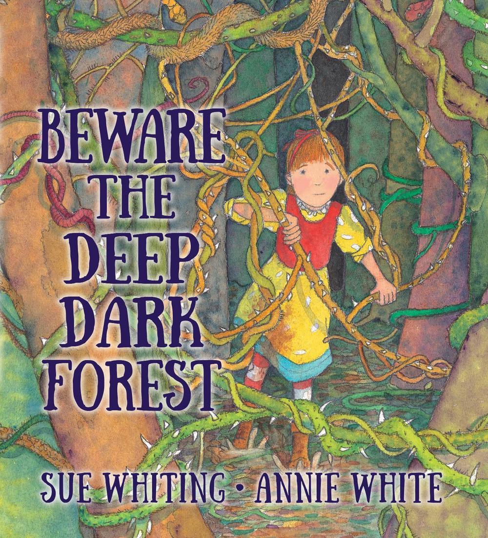 Beware the Deep Dark Forest by Sue Whiting - ISBN: 9781742032344