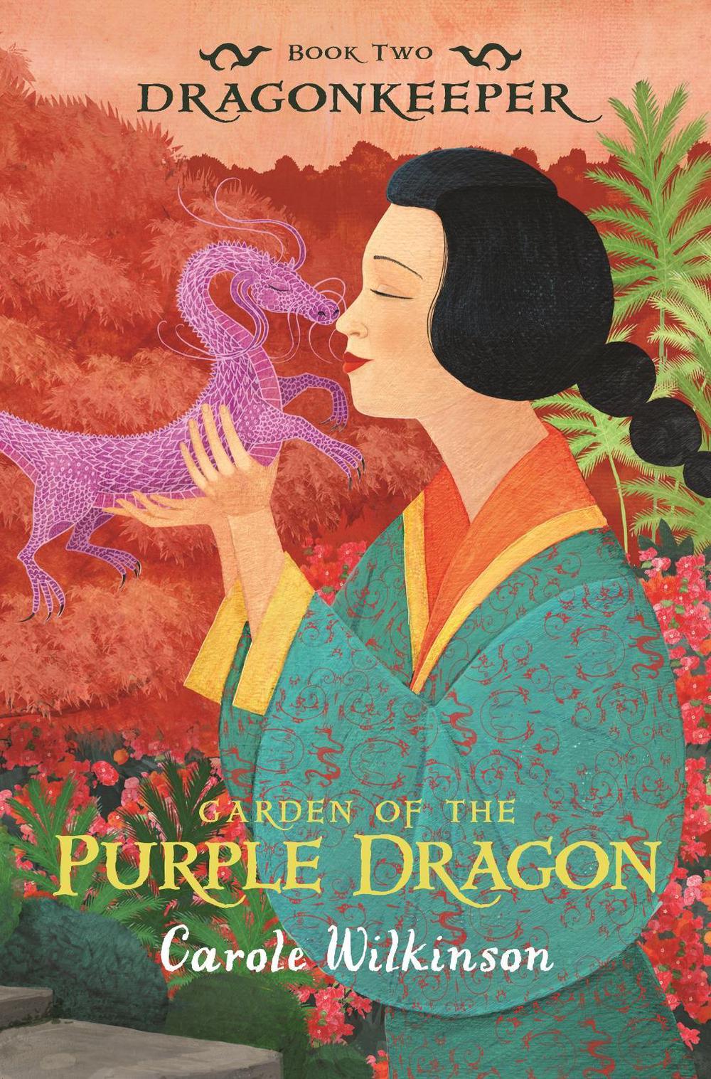 Dragonkeeper 2: Garden of the Purple Dragon by Carole Wilkinson - ISBN: 9781742032467