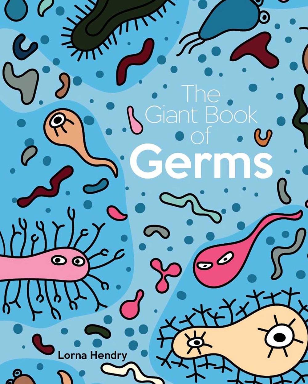 The Giant Book of Germs by Lorna Hendry - ISBN: 9781742034850