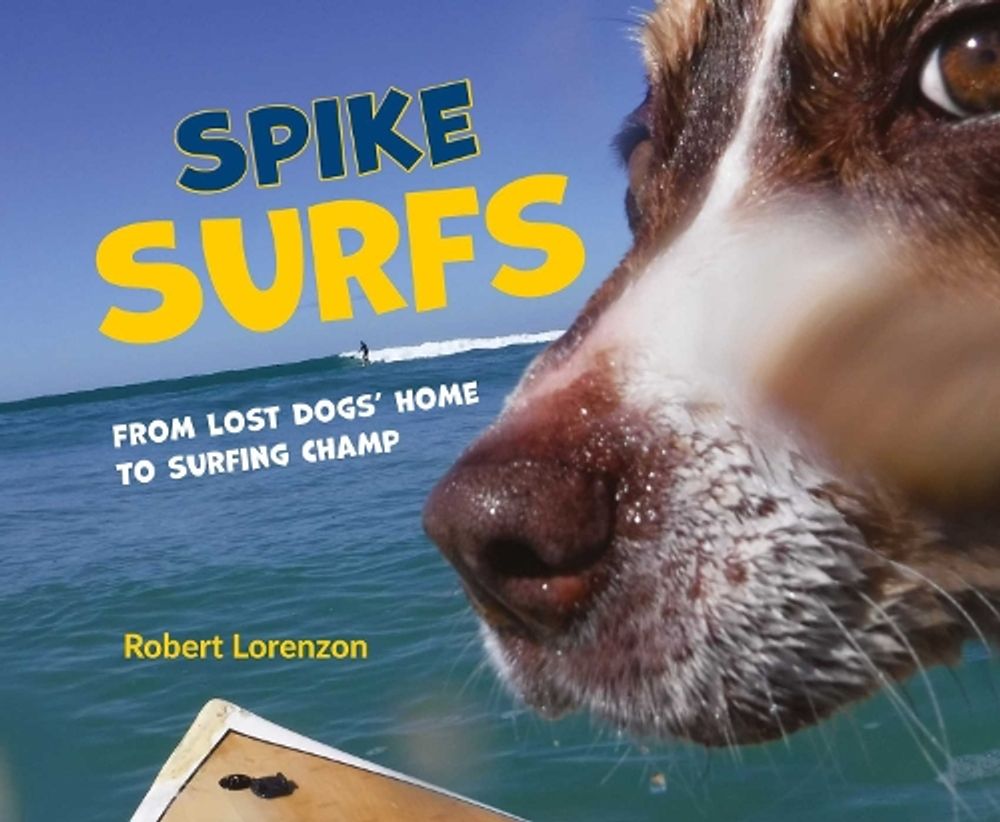 Spike Surfs by Robert Lorenzon - ISBN: 9781742036243