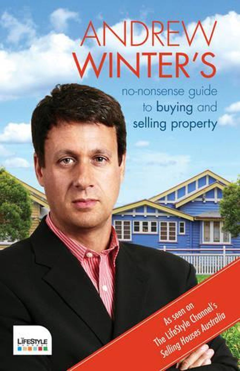 No-Nonsense Guide to Buying and Selling Property, 1st Edition by Andrew Winter - ISBN: 9781742169613