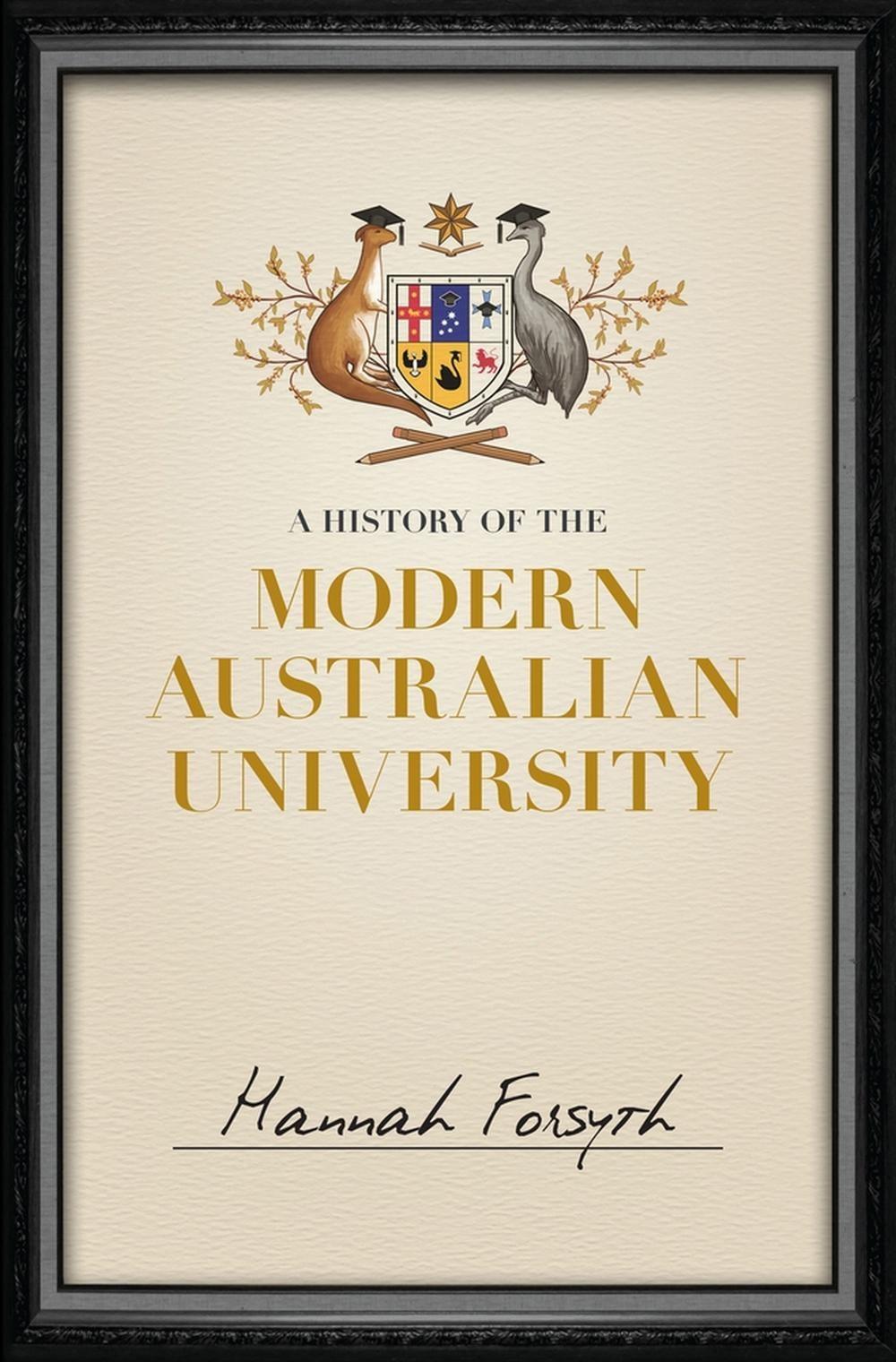A History of the Modern Australian University by Hannah Forsyth - ISBN: 9781742234120