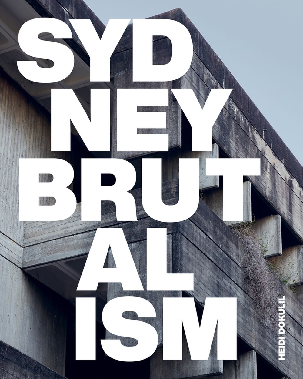 Sydney Brutalism by Heidi Dokulil - ISBN: 9781742236698