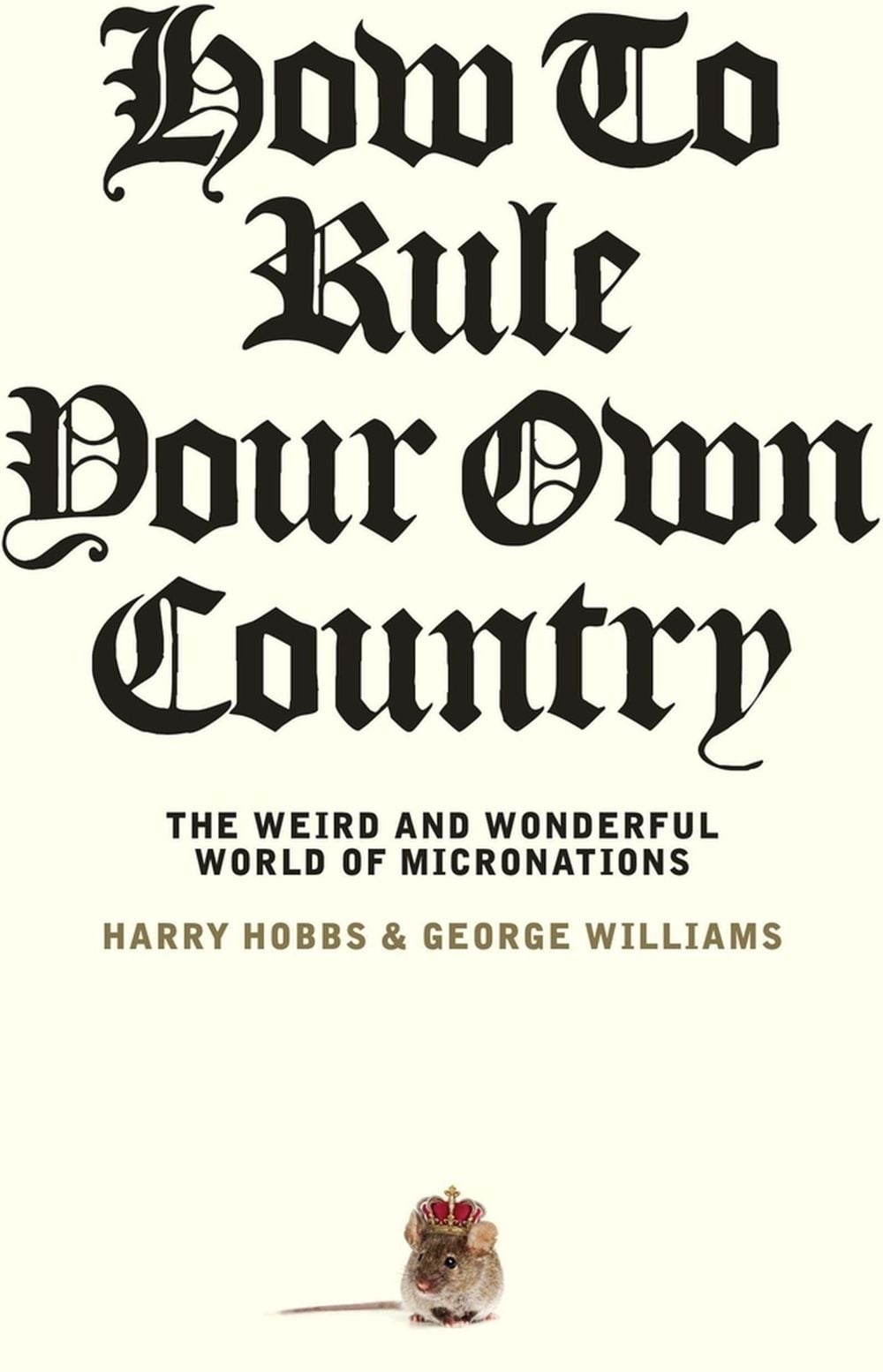 How to Rule Your Own Country by Harry Hobbs - ISBN: 9781742237732