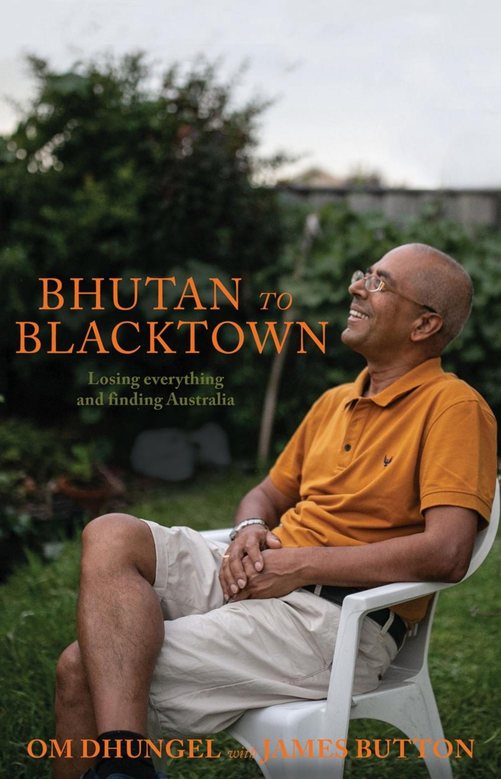 Bhutan to Blacktown by Om Dhungel - ISBN: 9781742237893