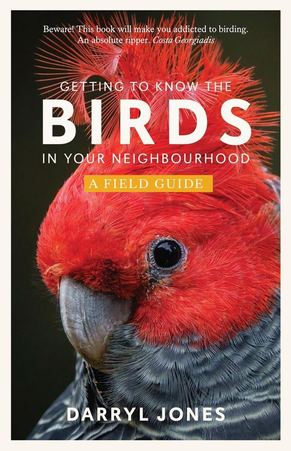 Getting to Know the Birds in Your Neighbourhood by Darryl Jones - ISBN: 9781742238050