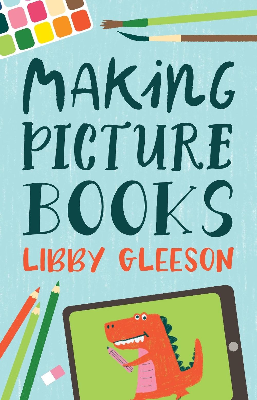 Making Picture Books by Libby Gleeson - ISBN: 9781742238159