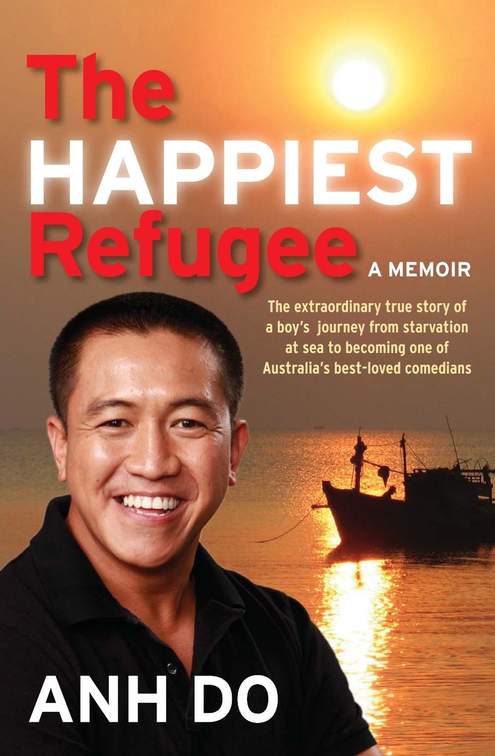 The Happiest Refugee by Anh Do - ISBN: 9781742372389