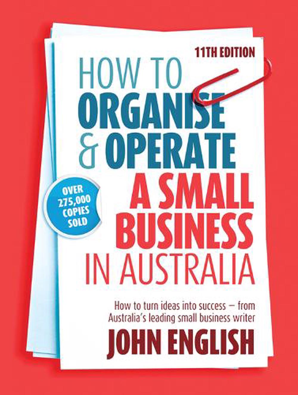 how-to-organise-and-operate-a-small-business-in-australia-by-john-w