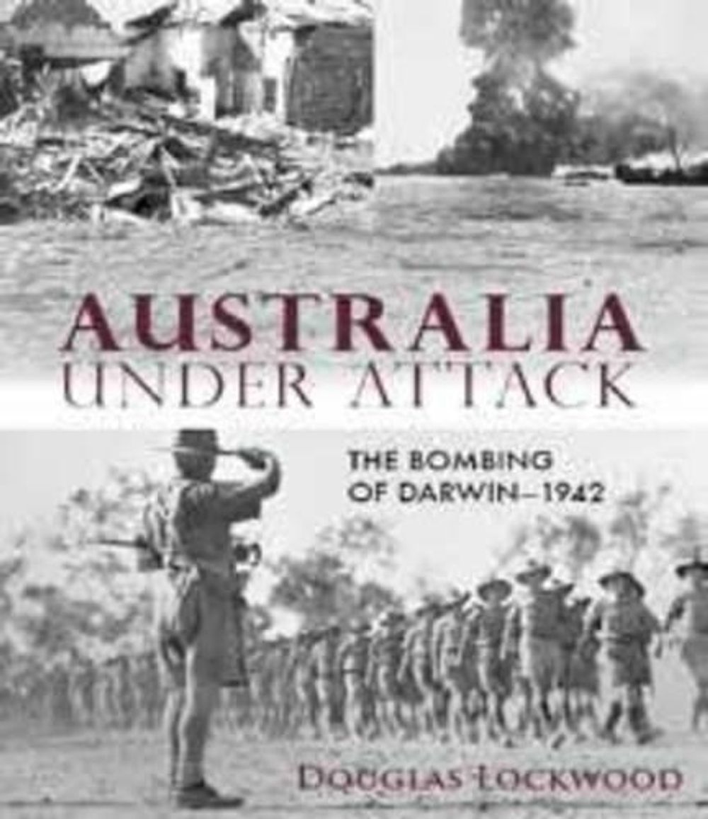 Australia Under Attack by Douglas Lockwood - ISBN: 9781742574042