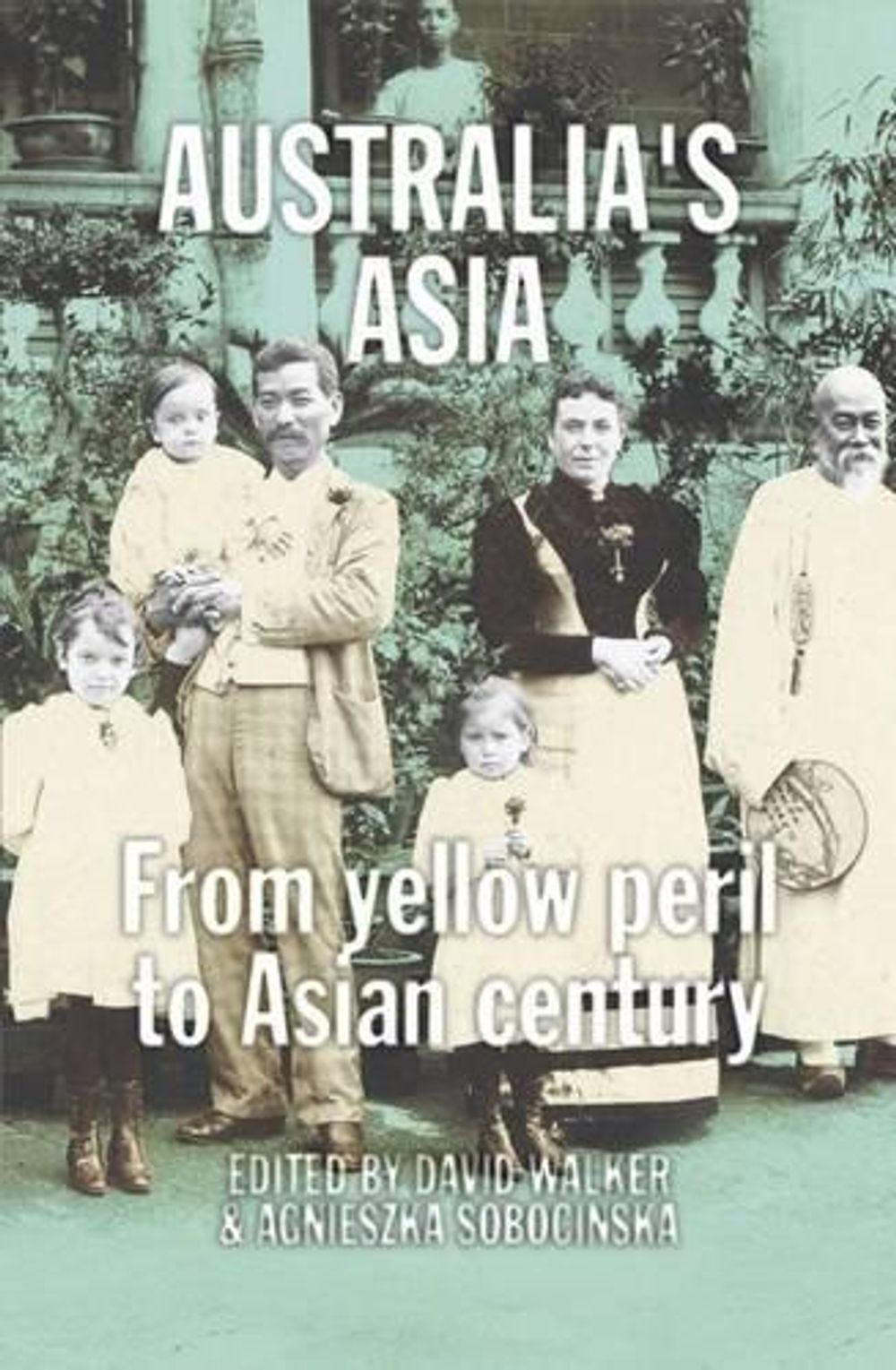 Australia's Asia by David Walker - ISBN: 9781742583495