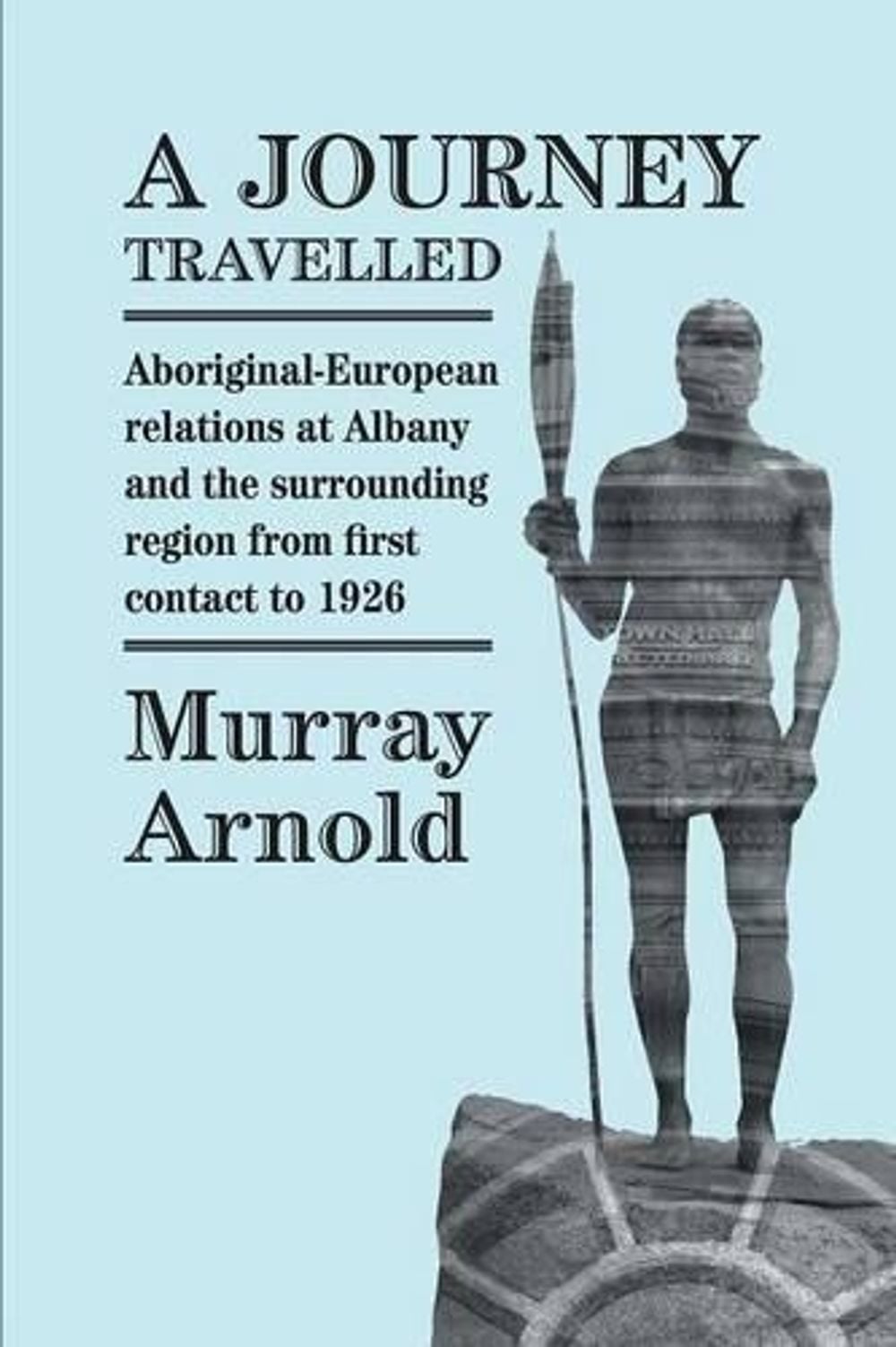 A Journey Travelled by Murray Arnold - ISBN: 9781742586632