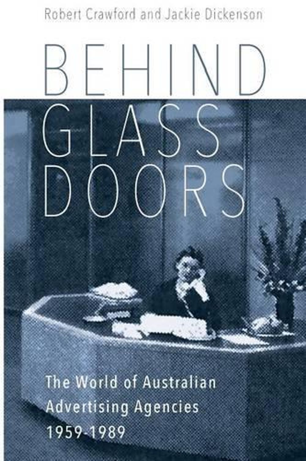 Behind Glass Doors by Robert Crawford - ISBN: 9781742586670