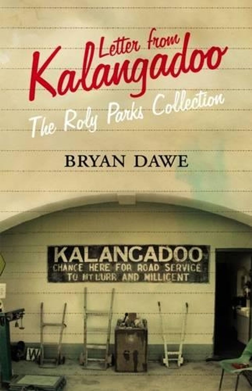 Letters from Kalangadoo by Bryan Dawe - ISBN: 9781742587639