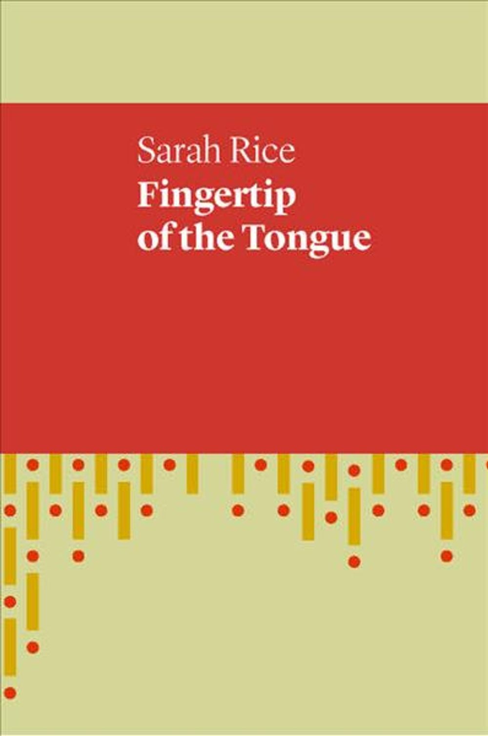 Fingertip of the Tongue by Sarah Rice - ISBN: 9781742589527