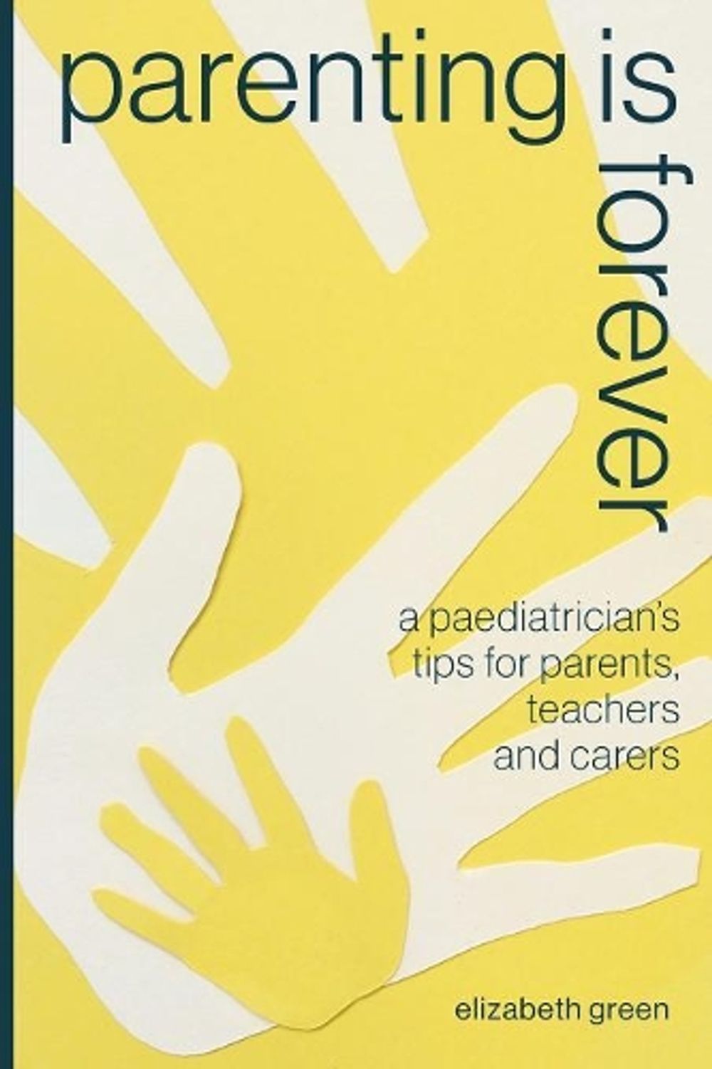 Parenting is Forever by Dr Elizabeth Green - ISBN: 9781742589565