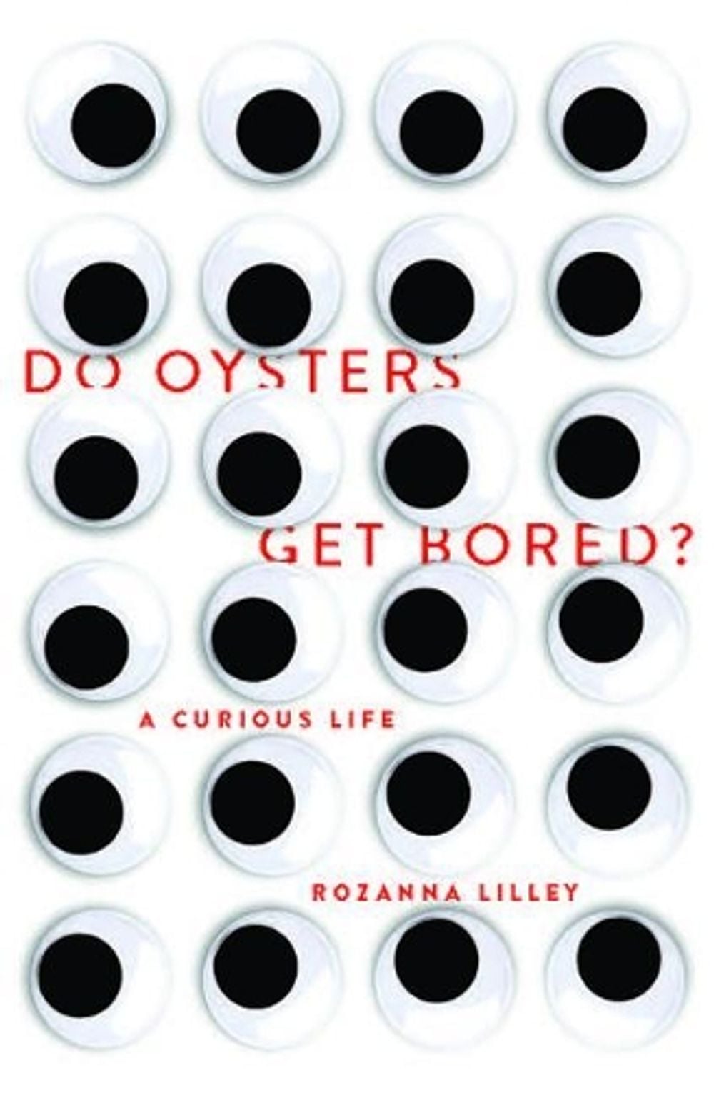 Do Oysters Get Bored? by Rozanna Lilley - ISBN: 9781742589633