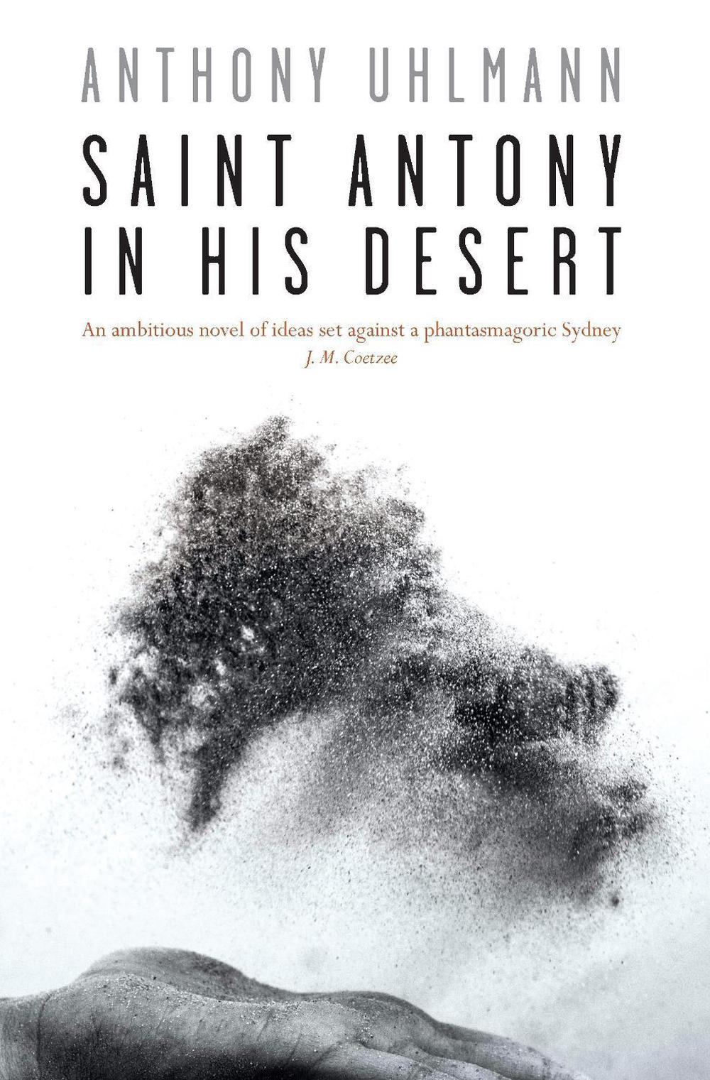 Saint Antony in His Desert by Anthony Uhlmann - ISBN: 9781742589787